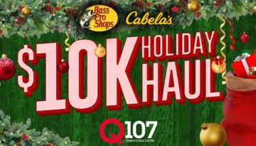 Q107 Radio - Bass Pro Shops & Cabela’s 10k Holiday Haul Contest